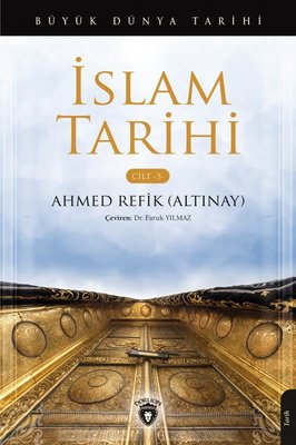 İslam Tarihi Cilt 5 - Büyük Dünya Tarihi