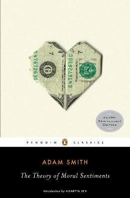 The Theory of Moral Sentiments: Adam Smith (Penguin Classics)