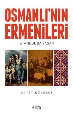 Osmanlı'nın Ermenileri - İstanbul'da Yaşam