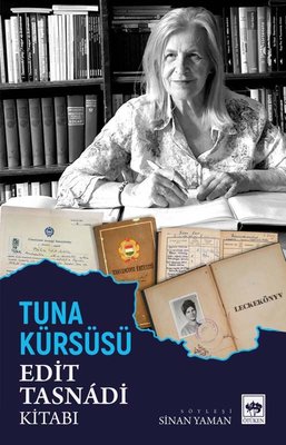 Tuna Kürsüsü - Edit Tasnadi Kitabı