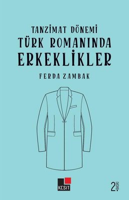 Tanzimat Dönemi Türk Romanında Erkeklikler