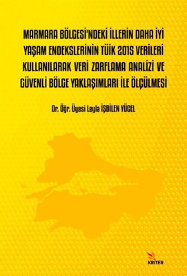 Marmara Bölgesi'ndeki İllerin Daha iyi Yaşam Endekslerinin TÜİK 2015 Verileri Kullanılarak Veri Zarf