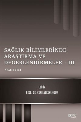 Sağlık Bilimlerinde Araştırma ve Değerlendirmeler 3 - Aralık 2021