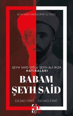 Şeyh Said Oğlu Şeyh Ali Rıza Hatıraları - Babam Şeyh Said