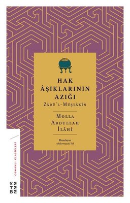 Hak Aşıklarının Azığı: Zadü'l-Müştakin - Osmanlı Klasikleri