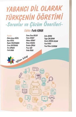 Yabancı Dil Olarak Türkçenin Öğretimi - Sorunlar ve Çözüm Önerileri