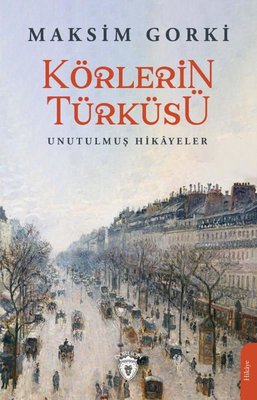 Körlerin Türküsü - Unutulmuş Hikayeler