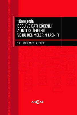 Türkçenin Doğu ve Batı Kökenli Alıntı Kelimeleri ve Bu Kelimelerin Tasnifi