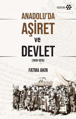 Anadolu'da Aşiret ve Devlet 1839 - 1876