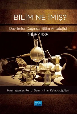 Bilim Ne İmiş? Devrimler Çağında Bilim Antolojisi 1908-1938