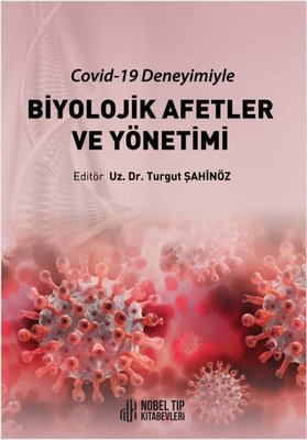 Covid-19 Deneyimiyle Biyolojik Afetler ve Yönetimi