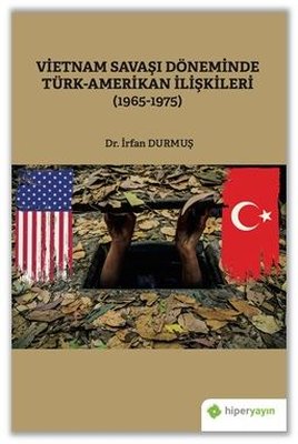 Vietnam Savaşı Döneminde Türk - Amerikan İlişkileri 1965 - 1975