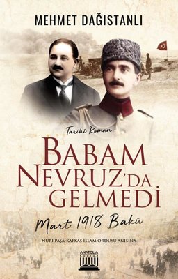 Babam Nevruz'da Gelmedi - Mart 1918 Bakü