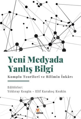 Yeni Medyada Yanlış Bilgi: Komplo Teorileri ve Bilimin İnkarı