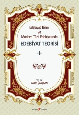 Edebiyat Bilimi ve Modern Türk Edebiyatında Edebiyat Teorisi - 1