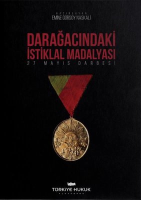 Darağacındaki İstiklal Madalyası - 27 Mayıs Darbesi