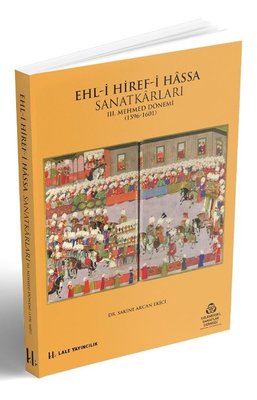 Ehl-i Hiref-i Hassa Sanatkarları - 3.Mehmet Dönemi 1596 - 1601