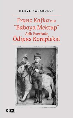 Franz Kafka'nın Babaya Mektup Adlı Eserinde Ödipus Kompleksi