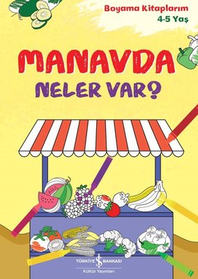 Manavda Neler Var? Boyama Kitaplarım 4 - 5 Yaş