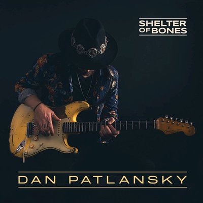 Dan Patlansky Shelter Of Bones Plak