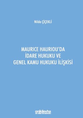 Maurice Hauriou'da İdare Hukuku ve Genel Kamu Hukuku İlişkisi