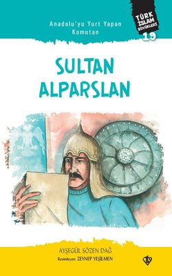 Anadolu'yu Yurt Yapan Komutan: Sultan Alparslan - Türk İslam Büyükleri 19