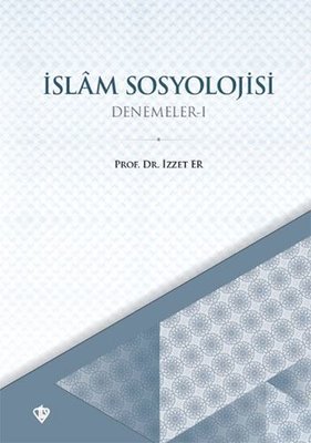 İslam Sosyolojisi - Denemeler 1