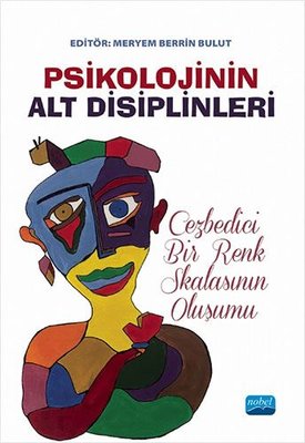 Psikolojinin Alt Disiplinleri: Cezbedici Bir Renk Skalasının Oluşumu