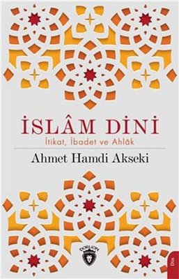 İslam Dini: İtikat İbadet ve Ahlak