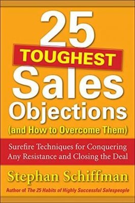 25 Toughest Sales Objections-and How to Overcome Them