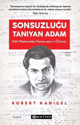 Sonsuzluğu Tanıyan Adam: Dahi Ramanujan'ın Hayranlık Uyandıran Yaşam Öyküsü