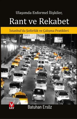 Ulaşımda Enformel İlişkiler Rant ve Rekabet İstanbul'da Şoförlük ve Çalışma Pratikleri