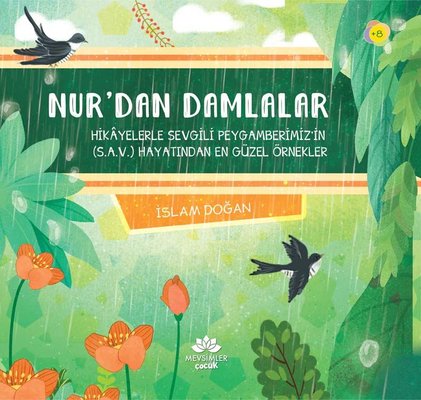 Nur'dan Damlalar - Hikayelerle Sevgili Peygamberimiz'in Hayatından En Güzel Örnekler