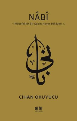 Nabi: Mütefekkir Bir Şairin Hayat Hikayesi