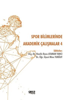 Spor Bilimlerinde Akademik Çalışmalar - 4