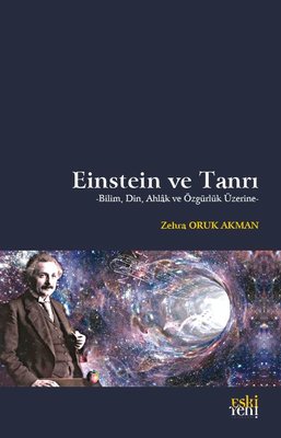 Einstein ve Tanrı - Bilim Din Ahlak ve Özgürlük Üzerine
