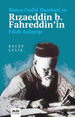 Rusya Cedid Hareketi ve Rızaeddin b. Fahreddin'in Fıkıh Anlayışı