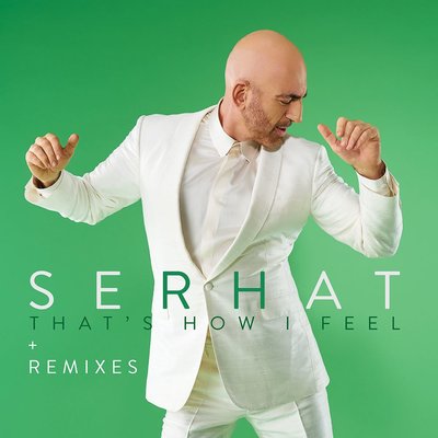 Serhat That's How I Feel + Remixes Plak