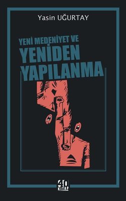 Yeni Medeniyet ve Yeniden Yapılanma