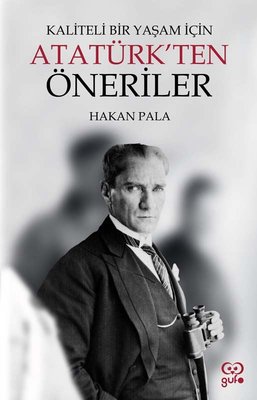 Kaliteli Bir Yaşam için Atatürk'ten Öneriler