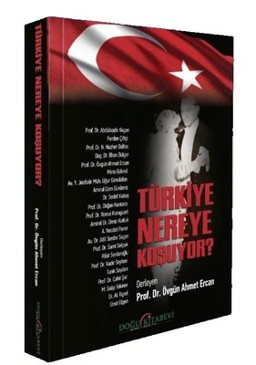 Türkiye Nereye Koşuyor?