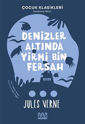 Denizler Altında Yirmi Bin Fersah - Kısaltılmış Metin - Çocuk Klasikleri