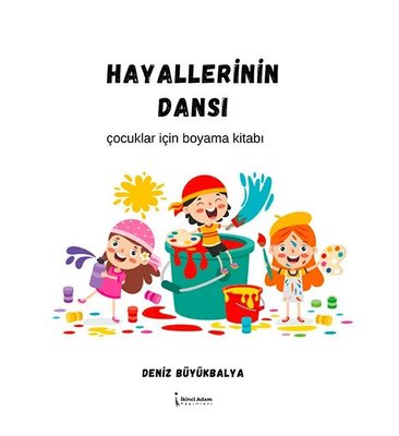 Hayallerinin Dansı - Çocuklar için Boyama Kitabı