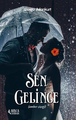 Sen Gelince - Amber Çiçeği