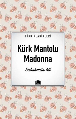 Kürk Mantolu Madonna - Türk Klasikleri