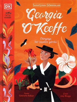 Georgia O'Keeffe - Sanatçının Gördükleri