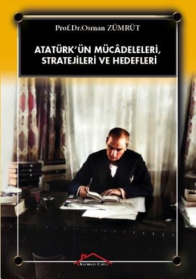 Atatürk'ün Mücadeleleri Stratejileri ve Hedefleri