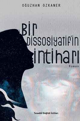 Bir dissosiyatif'in intiharı