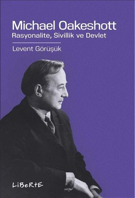 Michael Oakeshott: Rasyonalite Sivillik ve Devlet