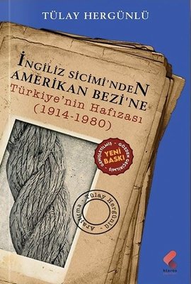 İngiliz Sicimi'nden Amerikan Bezine Türkiye'nin Hafızası 1914 - 1980